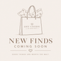 New Finds Coming Soon